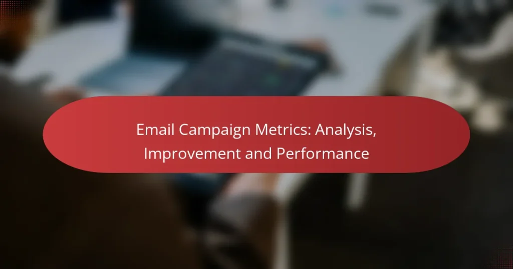 Email Campaign Metrics: Analysis, Improvement and Performance