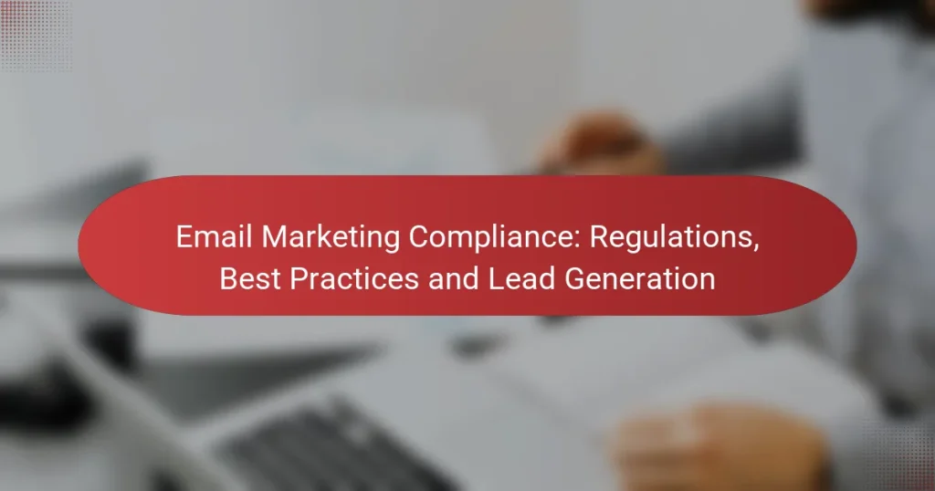 Email Marketing Compliance: Regulations, Best Practices and Lead Generation