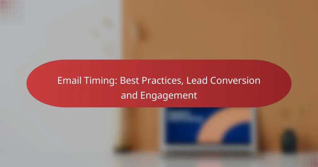 Email Timing: Best Practices, Lead Conversion and Engagement