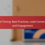 Email Timing: Best Practices, Lead Conversion and Engagement
