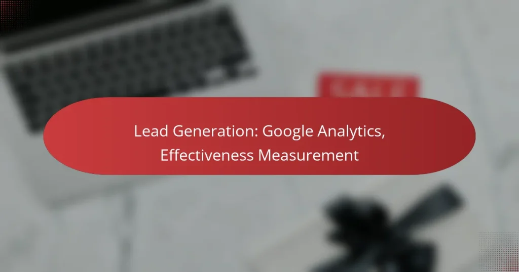 Lead Generation: Google Analytics, Effectiveness Measurement