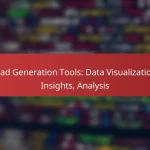 Lead Generation Tools: Data Visualization, Insights, Analysis