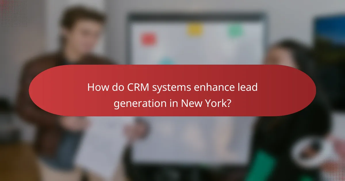 How do CRM systems enhance lead generation in New York?