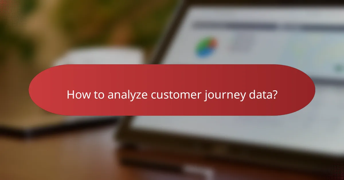 How to analyze customer journey data?