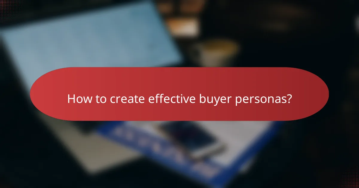 How to create effective buyer personas?