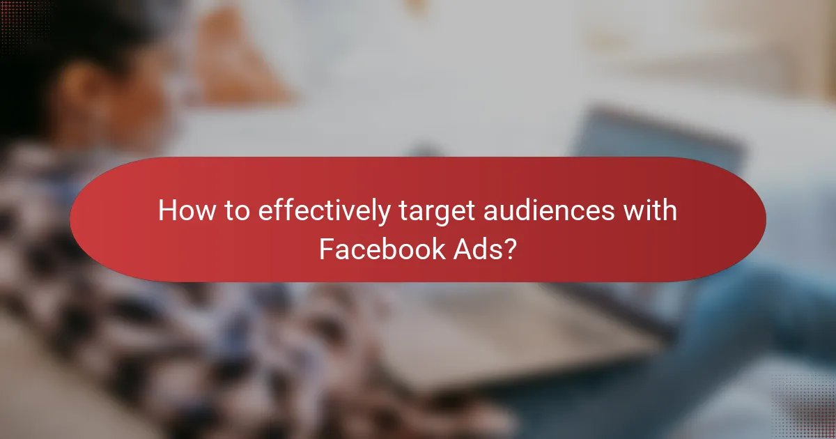 How to effectively target audiences with Facebook Ads?