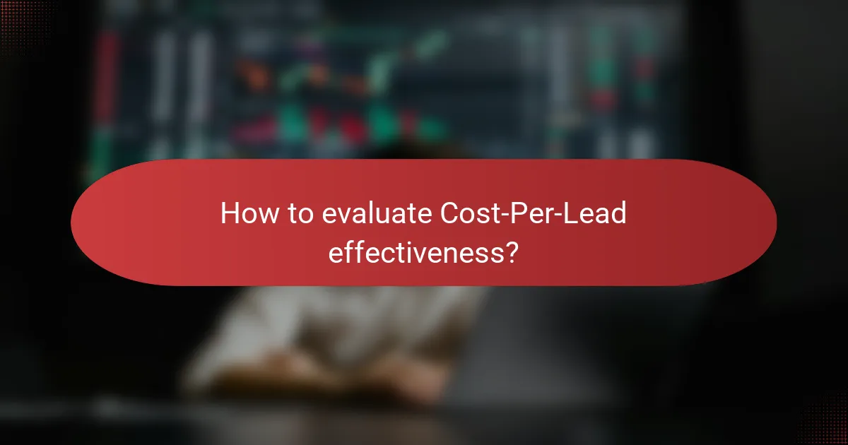 How to evaluate Cost-Per-Lead effectiveness?