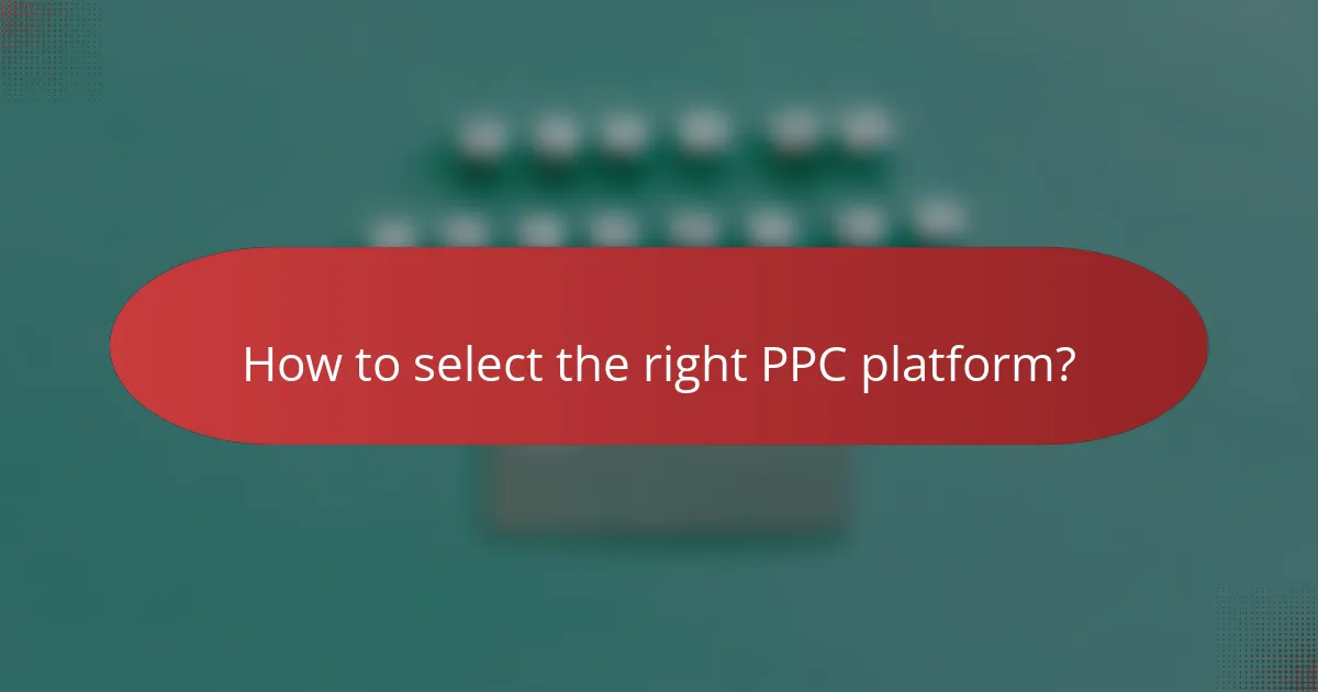 How to select the right PPC platform?