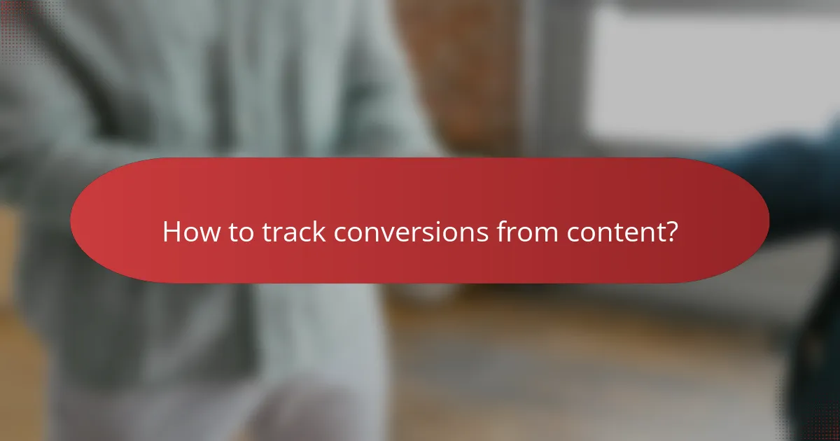 How to track conversions from content?