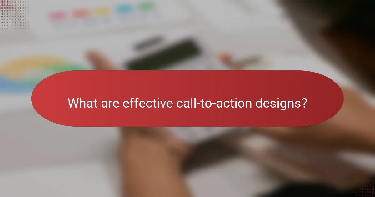 What are effective call-to-action designs?