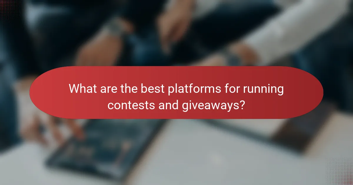 What are the best platforms for running contests and giveaways?