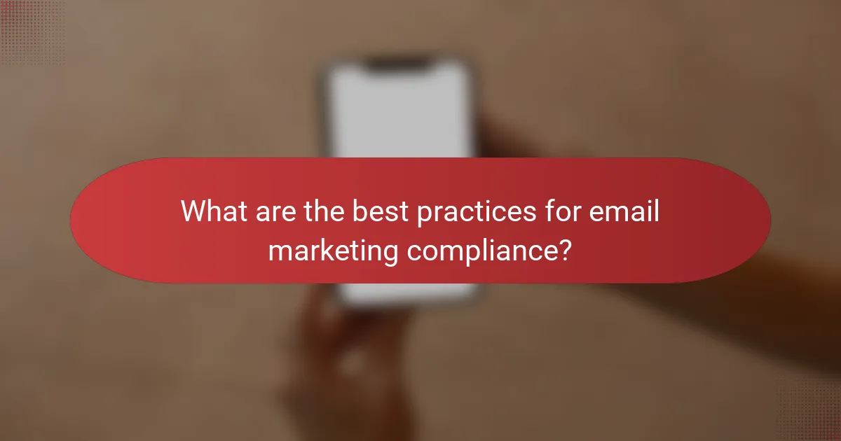 What are the best practices for email marketing compliance?