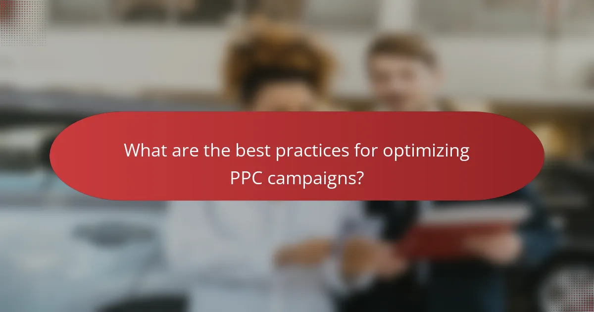 What are the best practices for optimizing PPC campaigns?