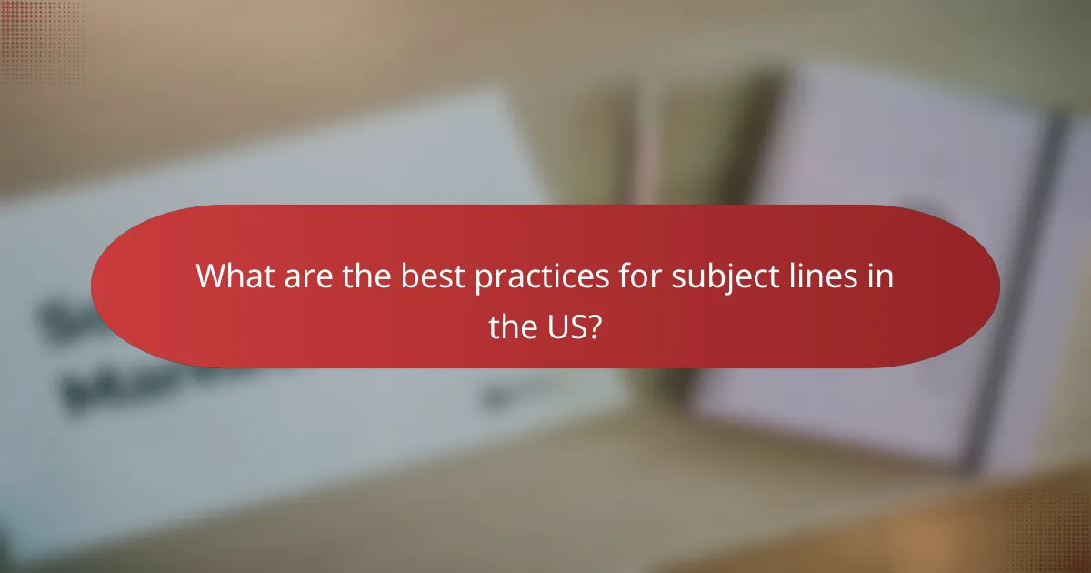 What are the best practices for subject lines in the US?