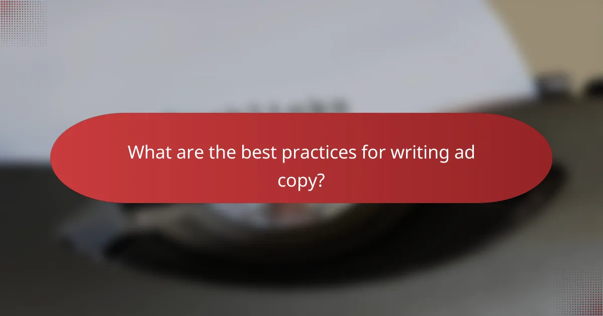 What are the best practices for writing ad copy?