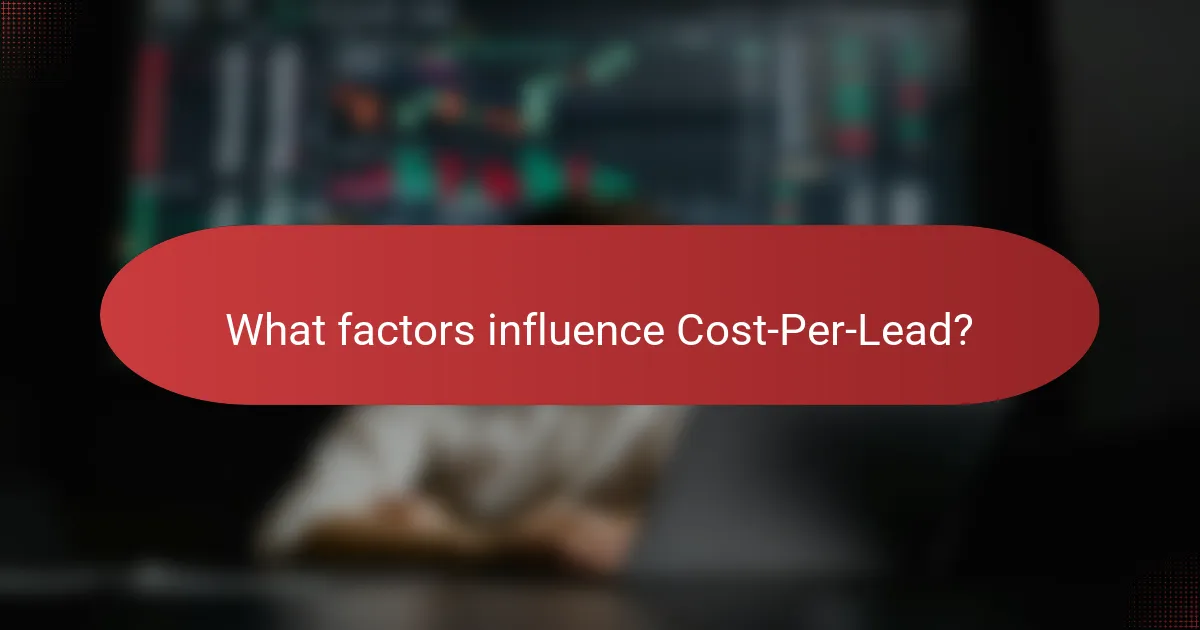 What factors influence Cost-Per-Lead?